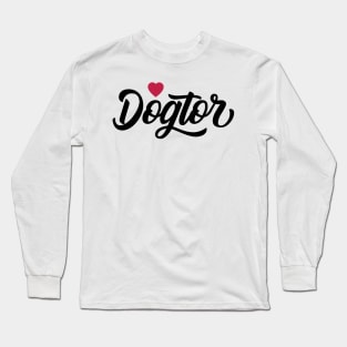 Dog-tor Veterinarian Dog Doctor Long Sleeve T-Shirt